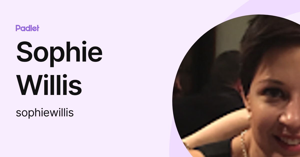 Sophie Willis (sophiewillis) profile | Padlet