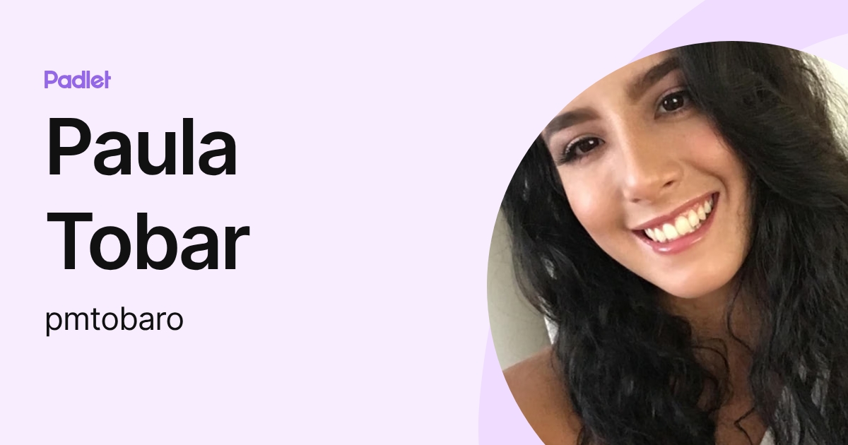 Paula Tobar (pmtobaro) profile | Padlet