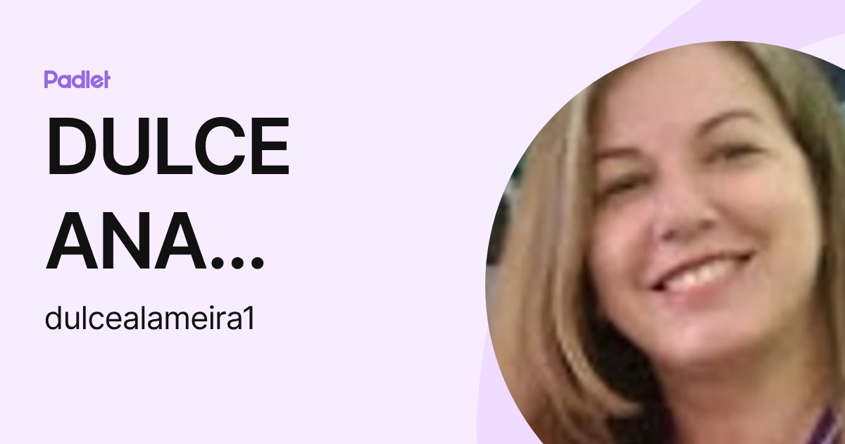DULCE ANA LAMEIRA (dulcealameira1) profile | Padlet