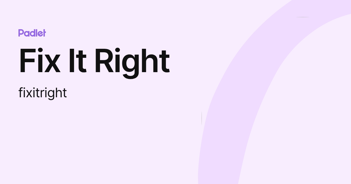 Fix It Right (fixitright) profile | Padlet