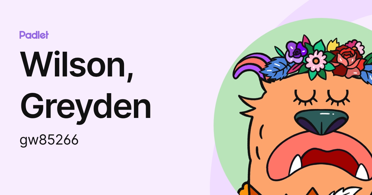 Wilson, Greyden (gw85266) profile | Padlet