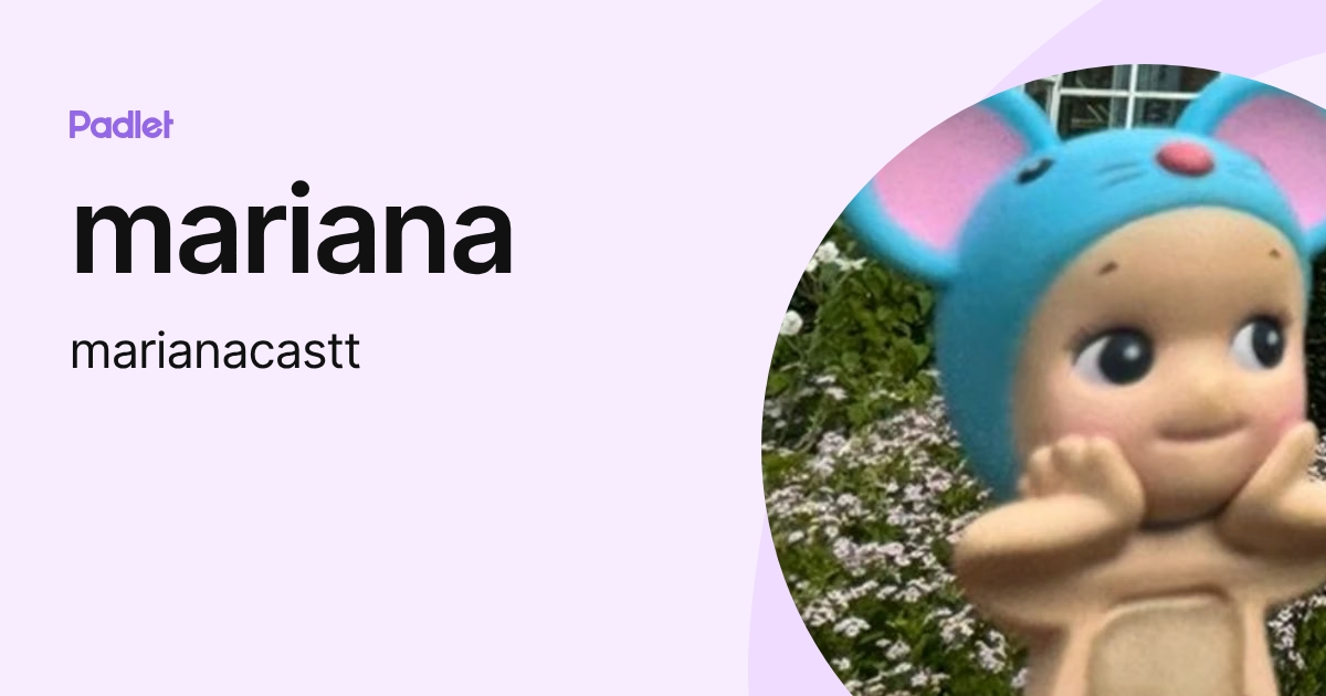 mariana (marianacastt) profile | Padlet