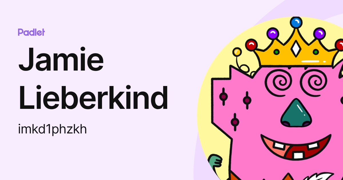Jamie Lieberkind (imkd1phzkh) profile | Padlet