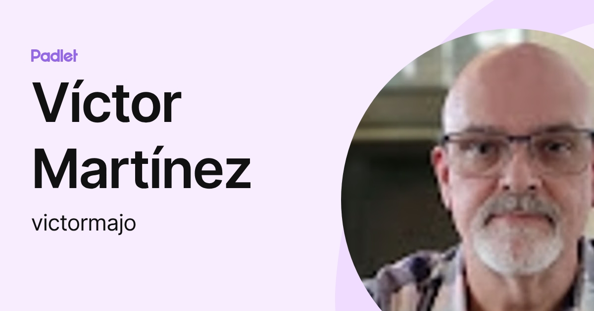 Víctor Martínez (victormajo) profile | Padlet