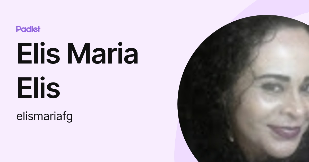 Elis Maria Elis (elismariafg) profile | Padlet