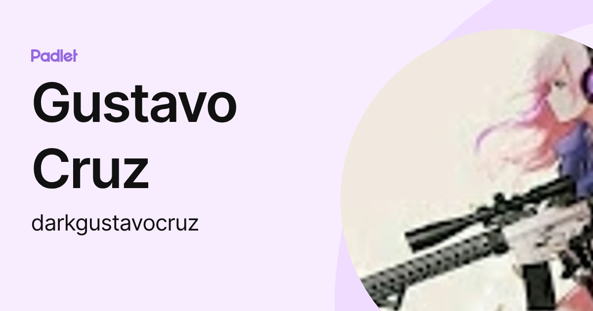 Gustavo Cruz (darkgustavocruz) profile | Padlet