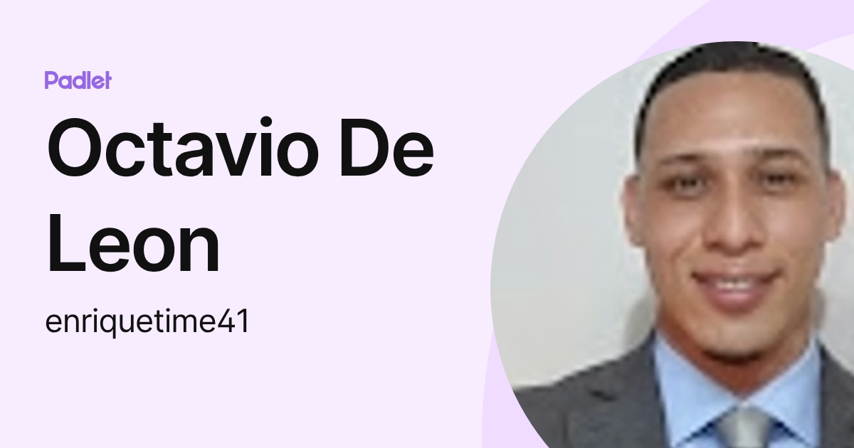 Octavio De Leon (enriquetime41) profile | Padlet