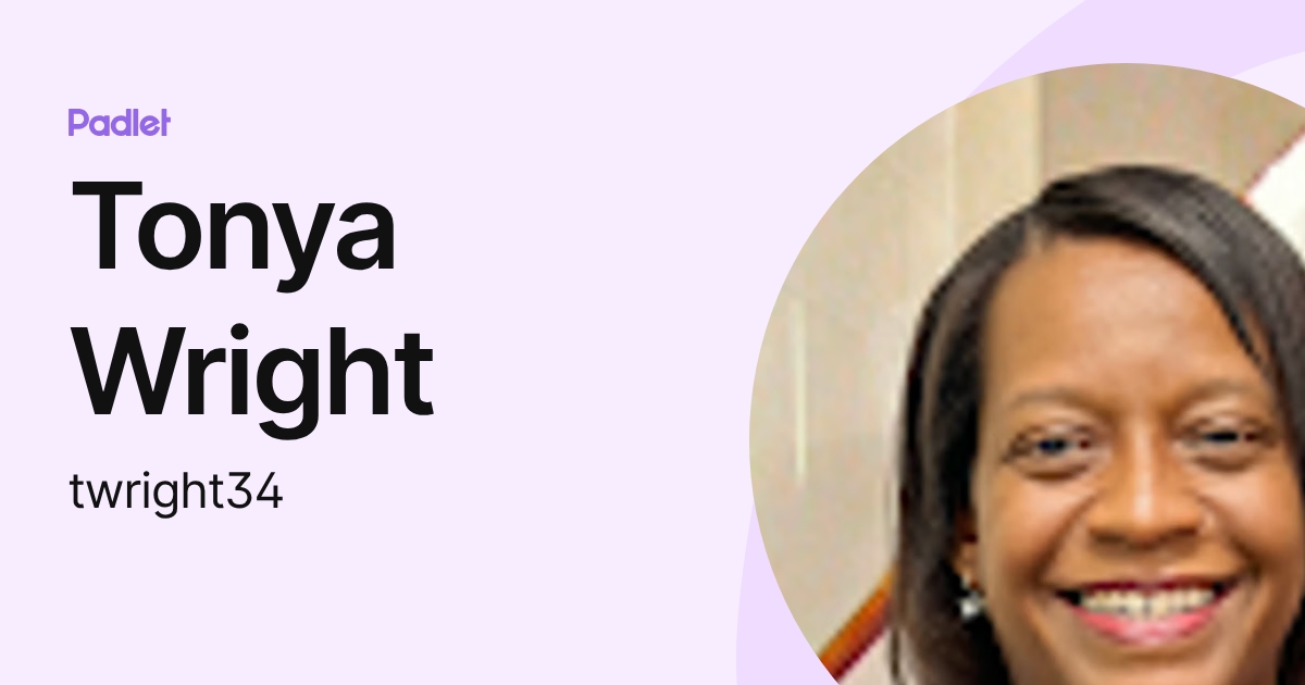 Tonya Wright (twright34) profile | Padlet