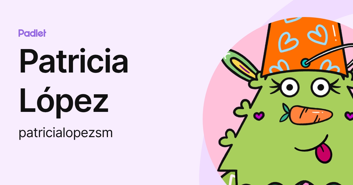 Patricia López (patricialopezsm) profile | Padlet
