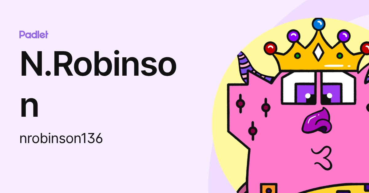 N.Robinson (nrobinson136) profile | Padlet