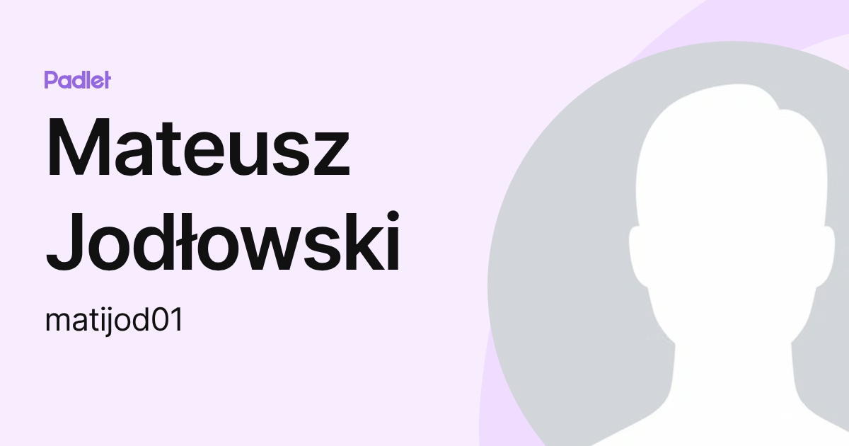 Mateusz Jodłowski (matijod01) profile | Padlet