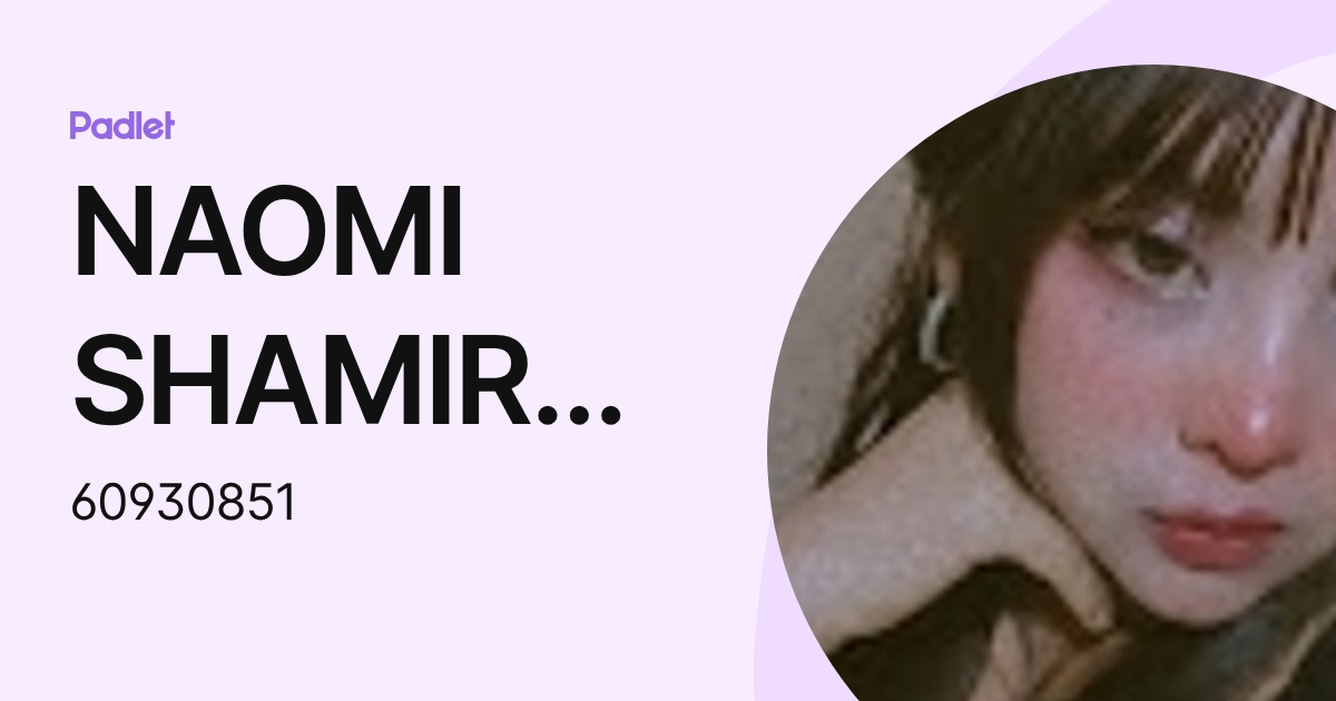 NAOMI SHAMIRA SANCHEZ MARIN (60930851) profile | Padlet