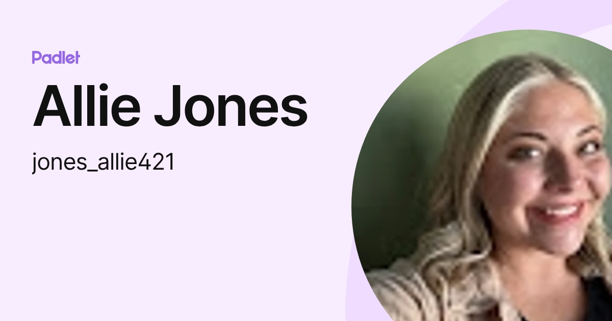 Allie Jones (jones_allie421) profile | Padlet