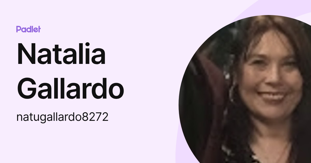 Natalia Gallardo (natugallardo8272) profile | Padlet