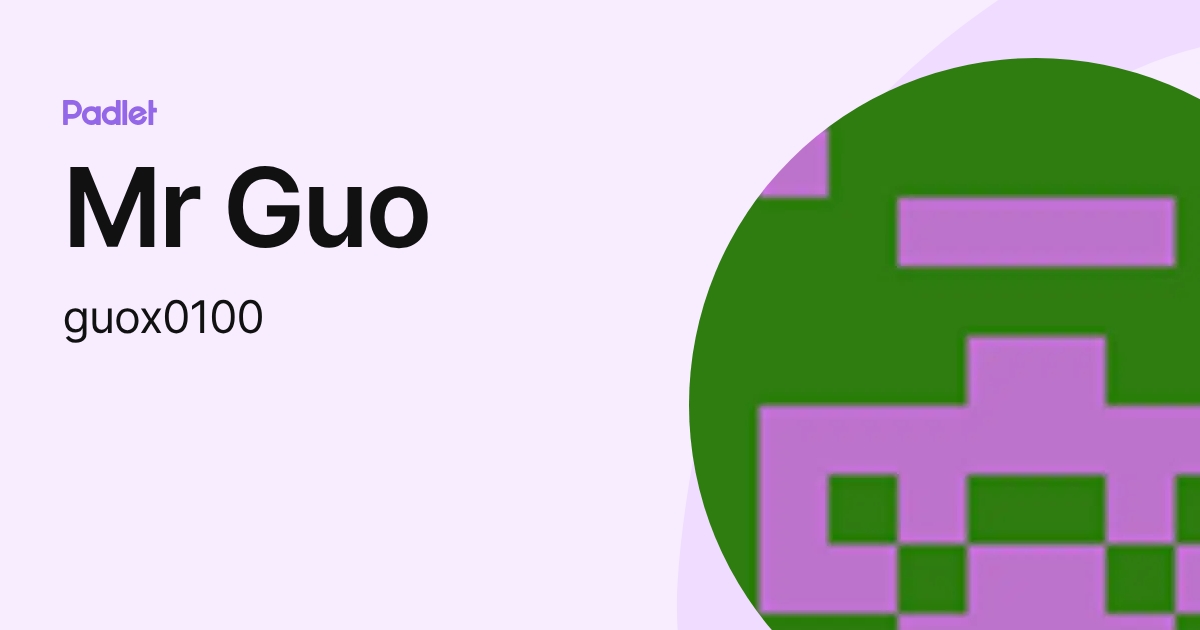 Mr Guo (guox0100) profile | Padlet