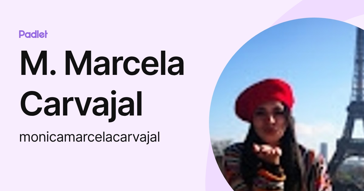 M. Marcela Carvajal (monicamarcelacarvajal) profile | Padlet