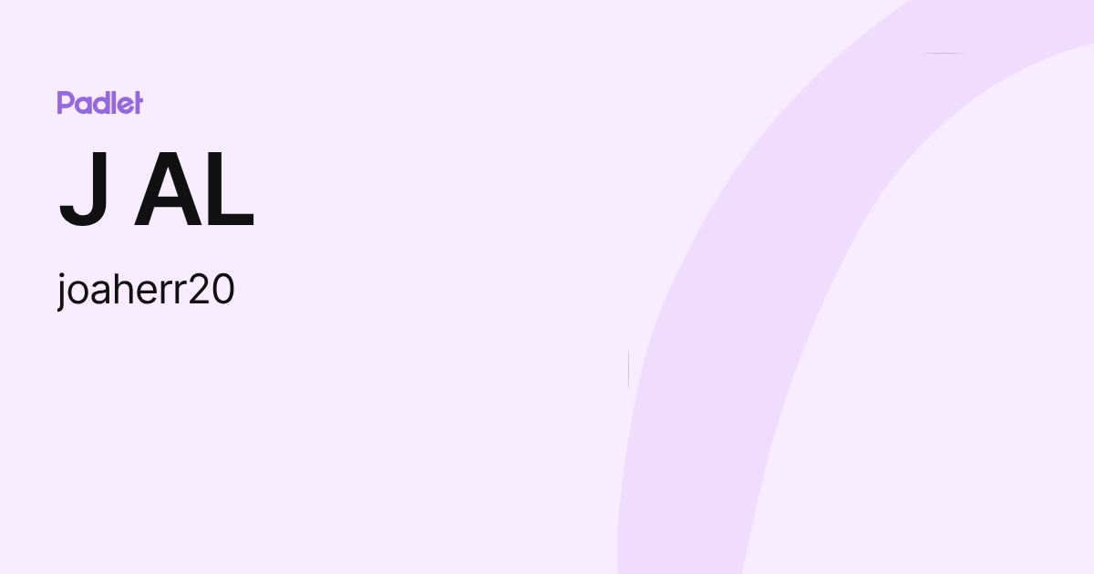 J AL (joaherr20) profile | Padlet