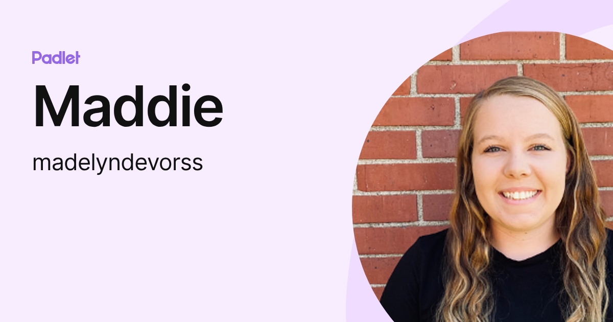 Maddie (madelyndevorss) profile | Padlet