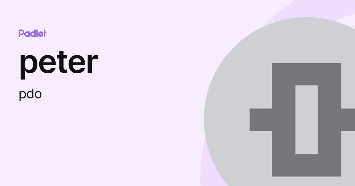 peter (pdo) profile | Padlet