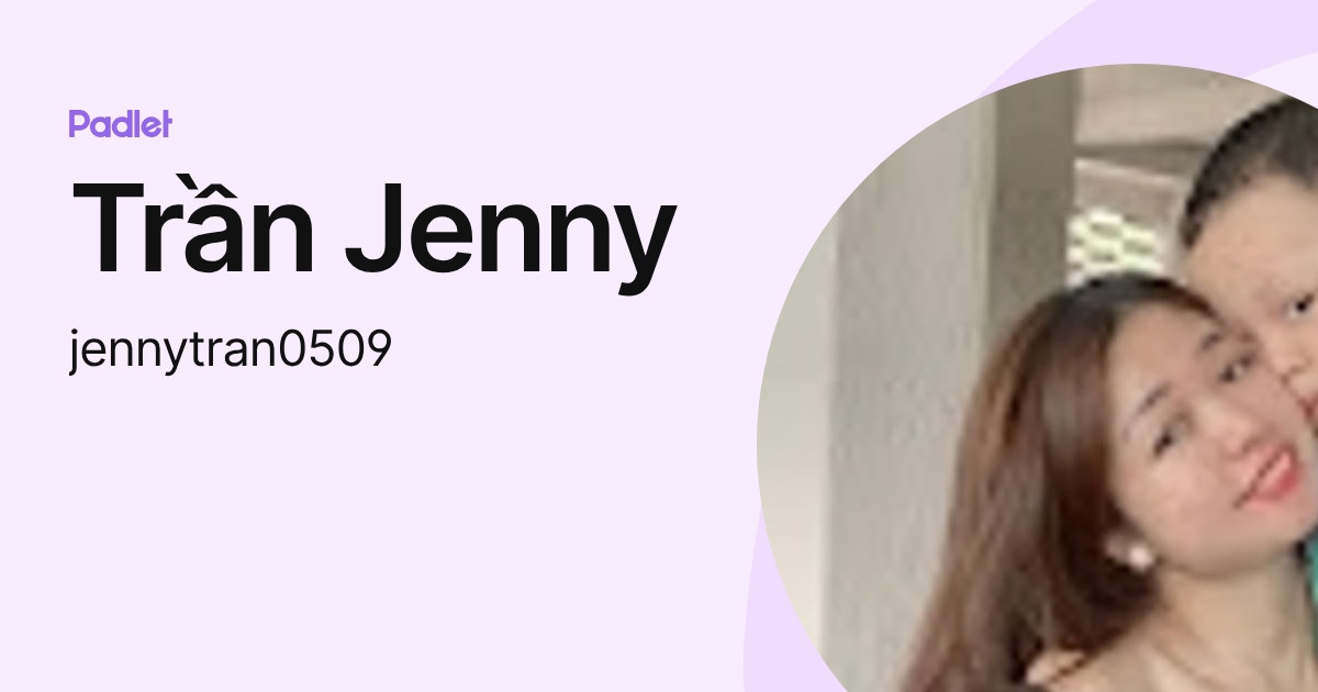 Trần Jenny (jennytran0509) profile | Padlet