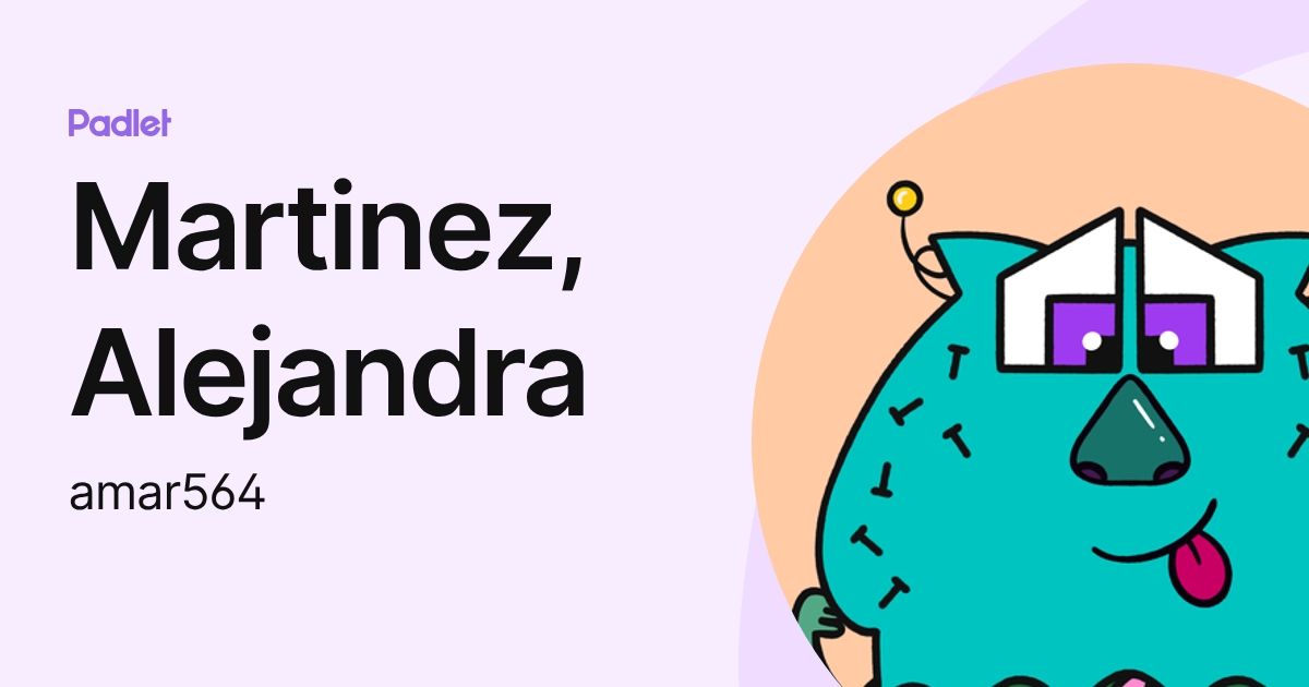 Martinez, Alejandra (amar564) profile | Padlet