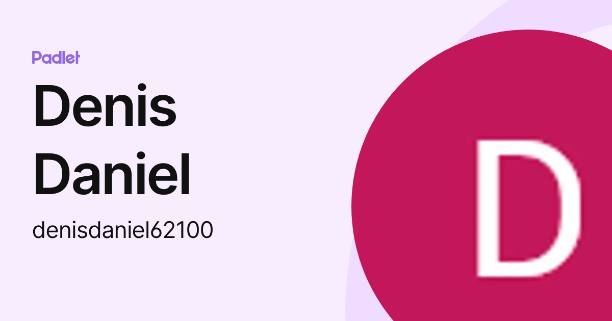 Denis Daniel (denisdaniel62100) profile | Padlet
