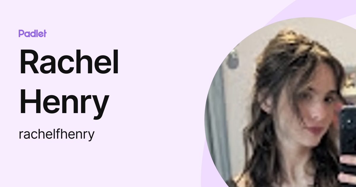 Rachel Henry (rachelfhenry) profile | Padlet