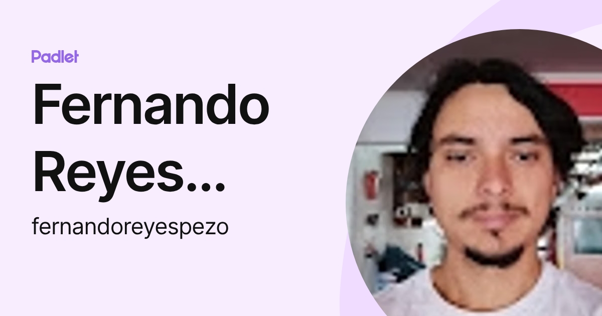 Fernando Reyes Pezo (fernandoreyespezo) profile | Padlet