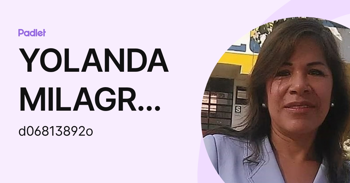 YOLANDA MILAGROS ZAMUDIO RAMOS (d06813892o) profile | Padlet