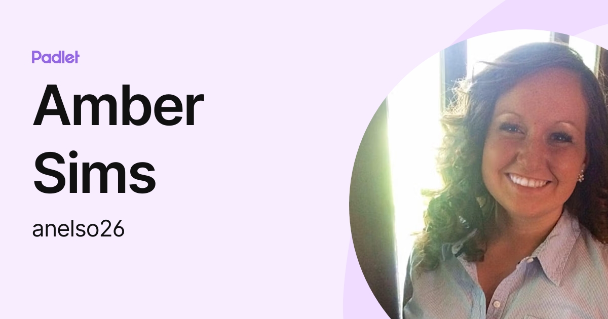 Amber Sims (anelso26) profile Padlet