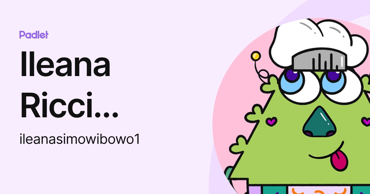 Ileana Ricci Simowibowo (ileanasimowibowo1) profile | Padlet