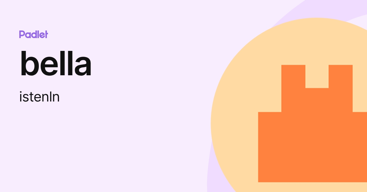 bella (istenln) profile | Padlet