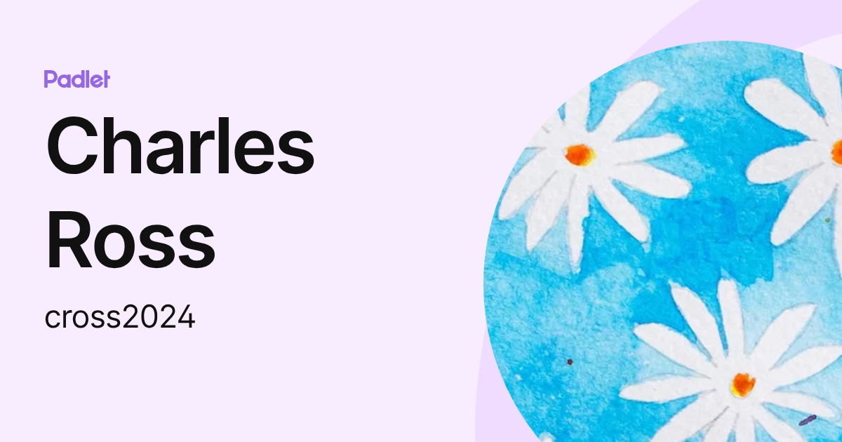 Charles Ross (cross2024) profile | Padlet