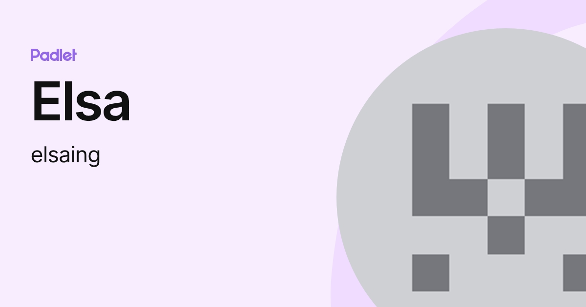 Elsa (elsaing) profile | Padlet