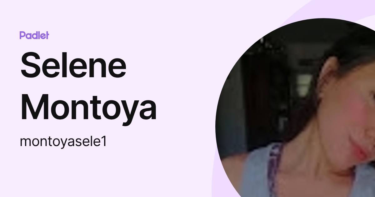 Selene Montoya (montoyasele1) profile | Padlet