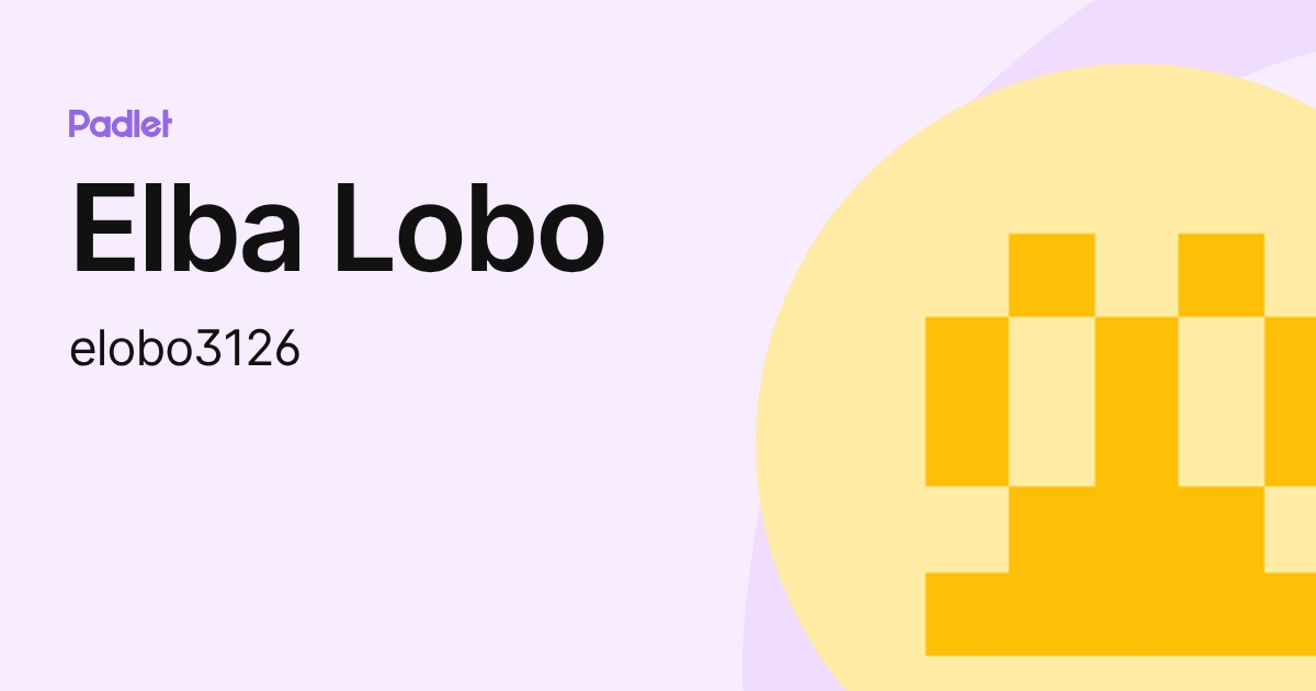 Elba Lobo (elobo3126) profile | Padlet