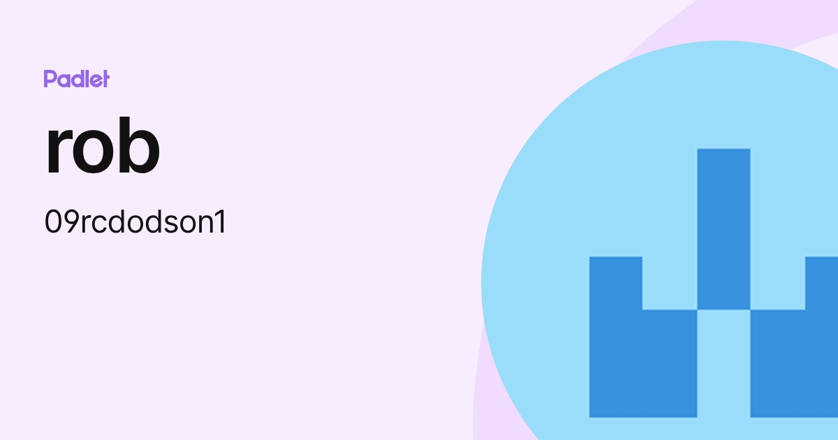 rob (09rcdodson1) profile | Padlet