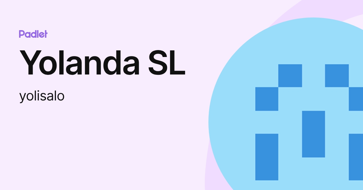 Yolanda SL (yolisalo) profile | Padlet