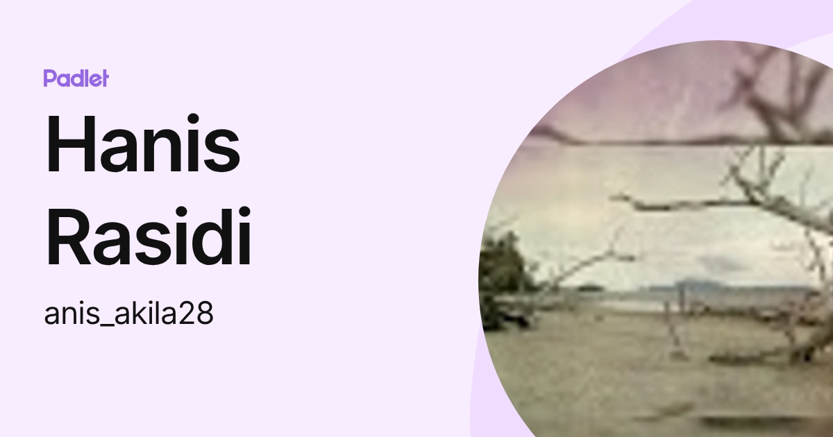 Hanis Rasidi (anis_akila28) profile | Padlet