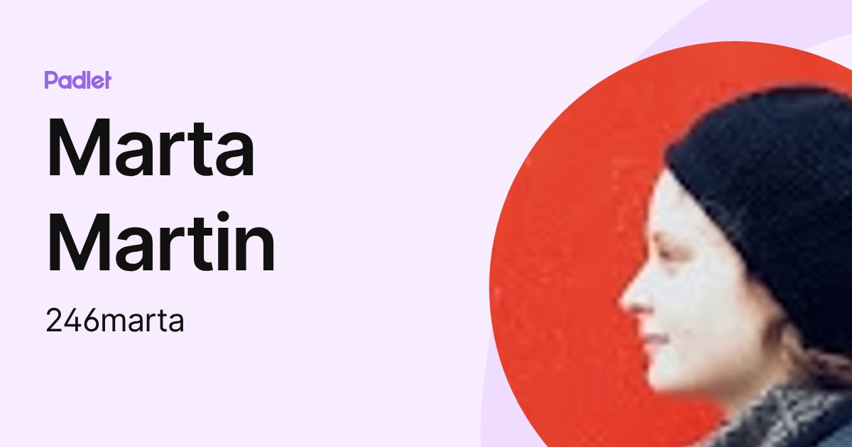 Marta Martin (246marta) profile | Padlet