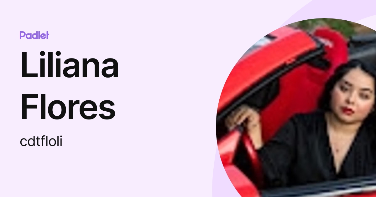 Liliana Flores (cdtfloli) profile | Padlet