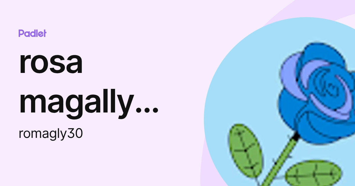 rosa magally martinez gomez (romagly30) profile | Padlet