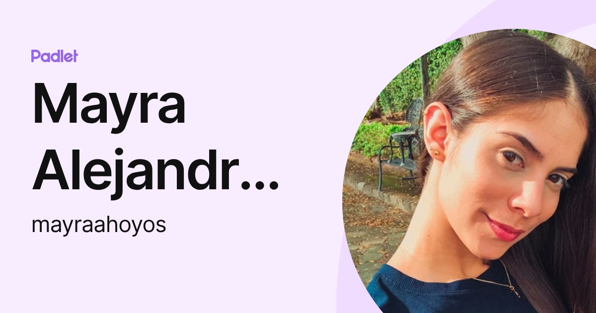 Mayra Alejandra Hoyos Marin (mayraahoyos) profile | Padlet