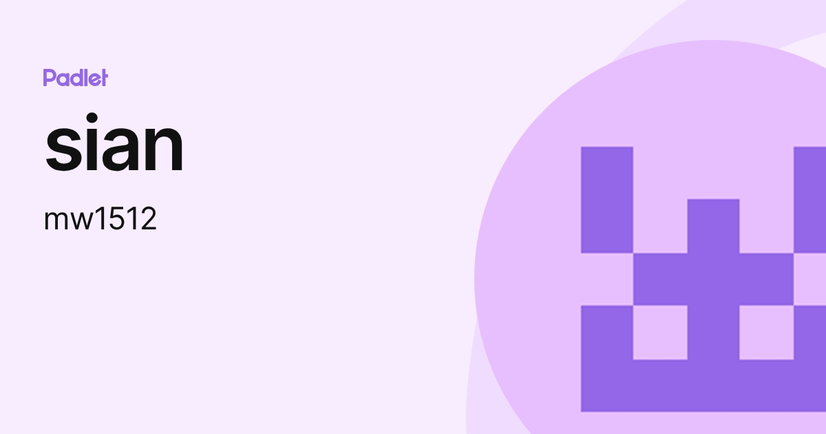 sian (mw1512) profile | Padlet