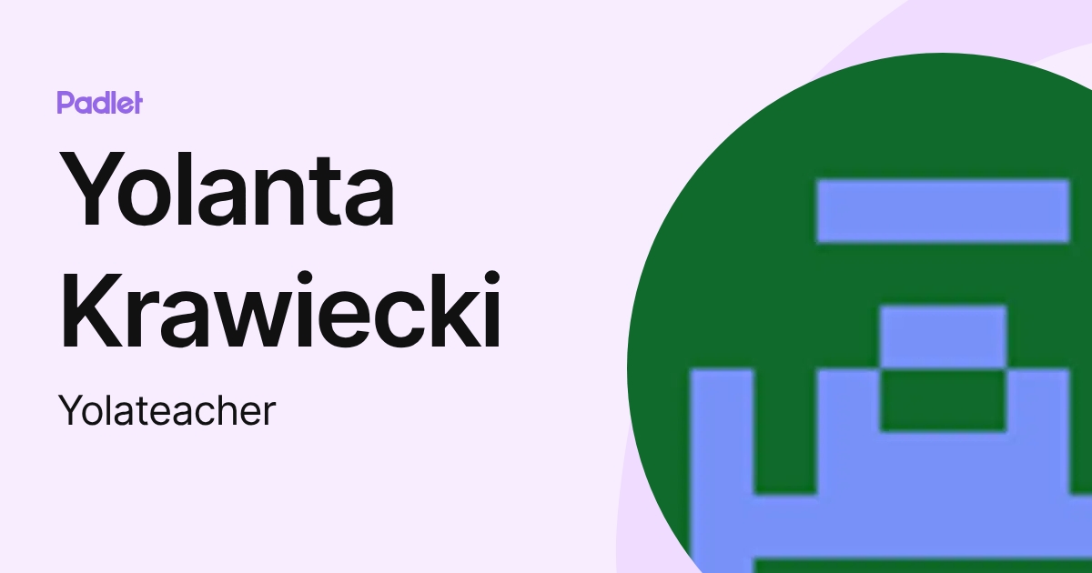 Yolanta Krawiecki (Yolateacher) profile | Padlet