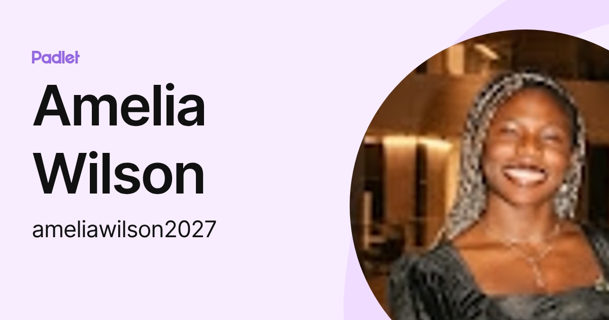 Amelia Wilson (ameliawilson2027) profile | Padlet