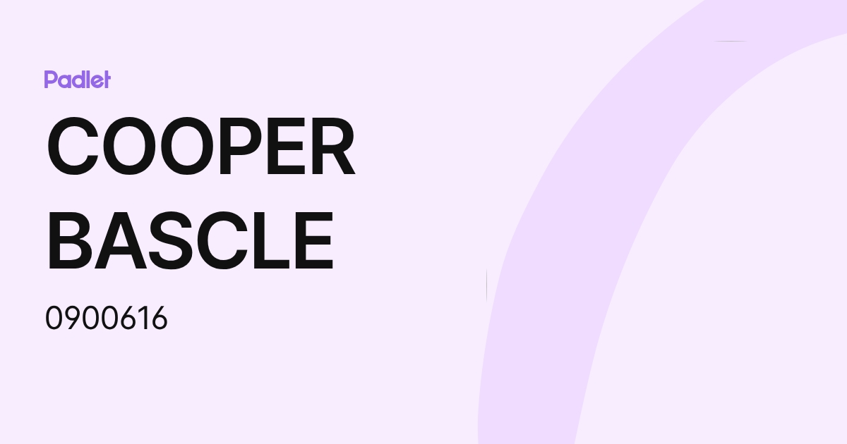 COOPER BASCLE (0900616) profile | Padlet
