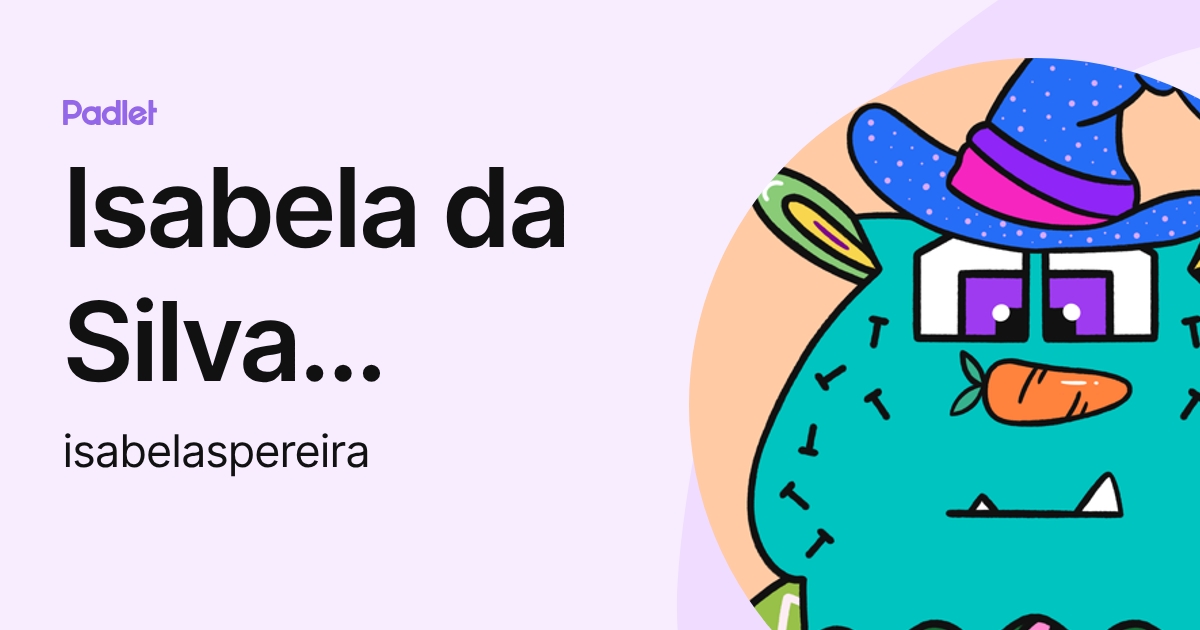 Isabela da Silva Pereira (isabelaspereira) profile | Padlet