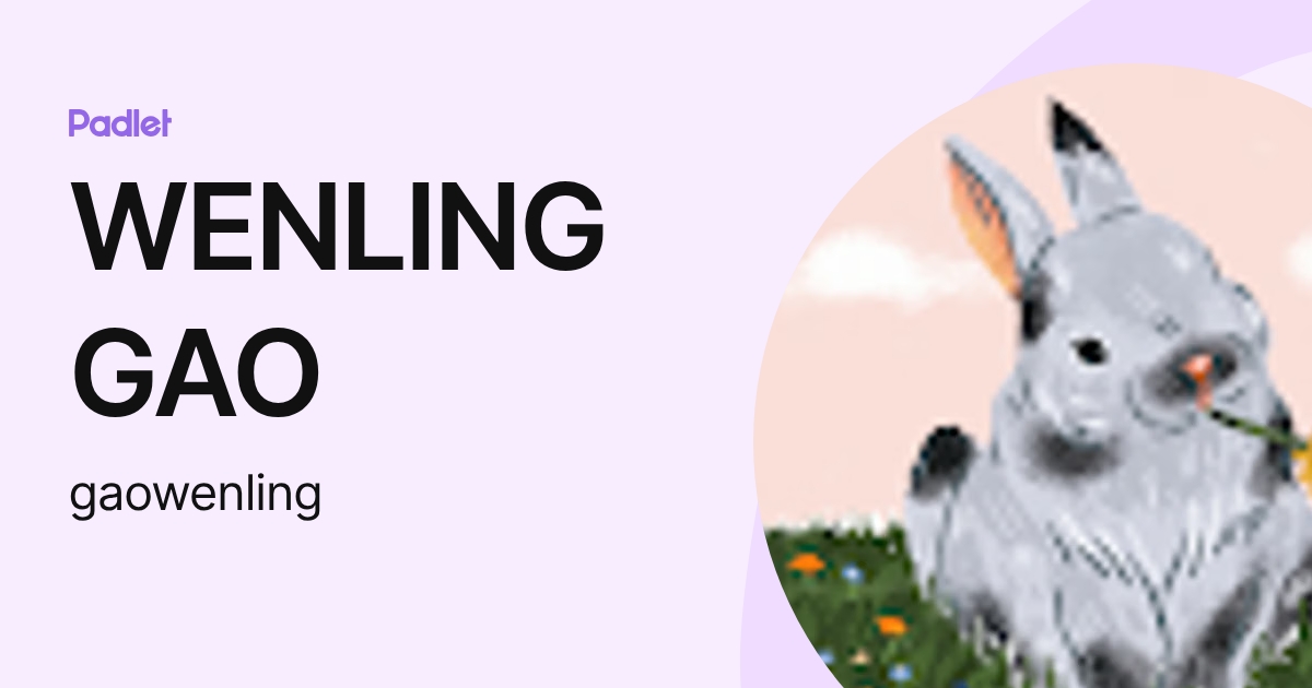 WENLING GAO (gaowenling) profile | Padlet