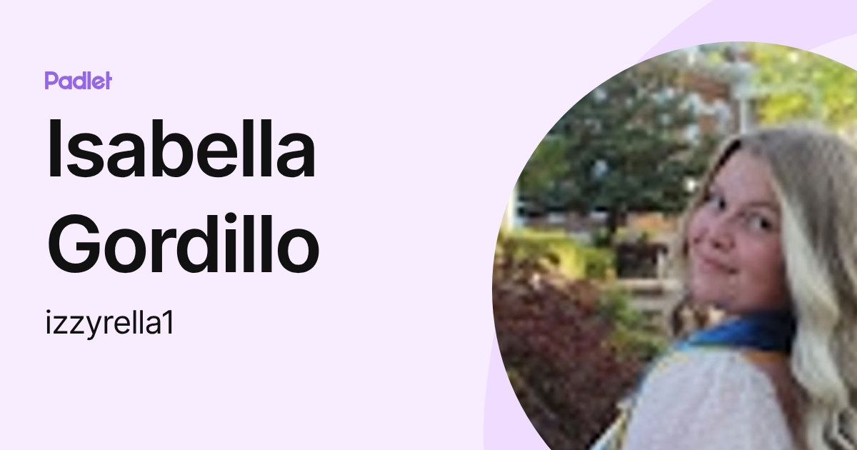 Isabella Gordillo (izzyrella1) profile | Padlet